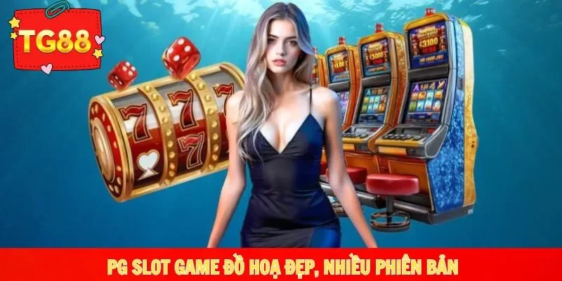 Mỗi phiên bản PG Slot Game đều mang đến những ấn tượng riêng biệt
