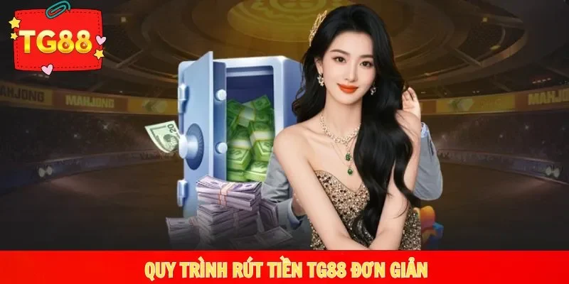 Rút tiền TG88 và quy trình từng bước