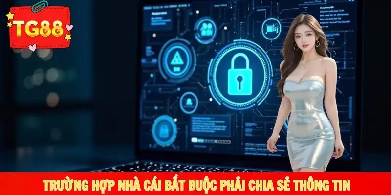 Trường hợp nhà cái phải chia sẻ thông tin